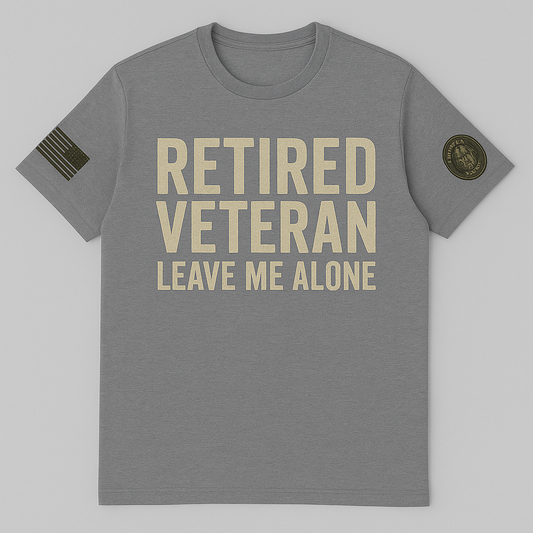 The Leave Me Alone Tee – Retired Vet Edition